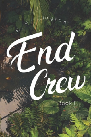 Kniha End Crew: Book I: Amber Island M H Clayton