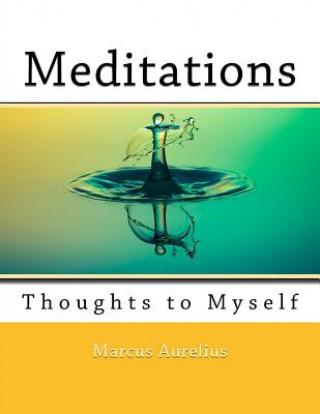 Kniha Meditations: Thoughts to Myself Marcus Aurelius