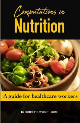 Kniha Computations in Nutrition: A guide for healthcare workers Donnette Myrie