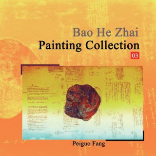 Kniha Bao He Zhai Painting Collection 03 Peiguo Fang