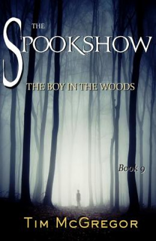 Książka Spookshow 9: The Boy in the Woods Tim McGregor