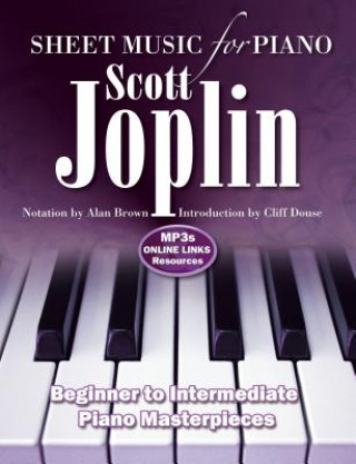 Könyv Scott Joplin: Sheet Music for Piano Alan Brown
