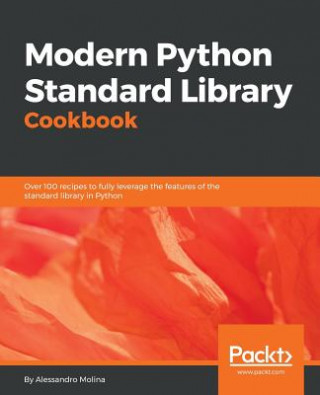 Kniha Modern Python Standard Library Cookbook Alessandro Molina