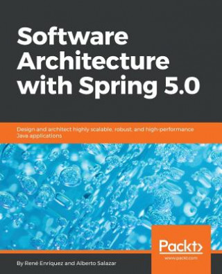 Könyv Software Architecture with Spring 5.0 Rene Enriquez