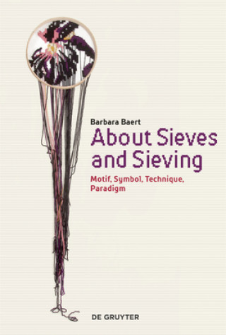 Buch About Sieves and Sieving Barbara Baert