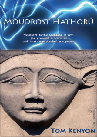Book Moudrost Hathorů Tom Kenyon