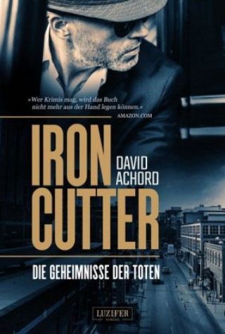 Könyv Ironcutter - Die Geheimnisse der Toten David Achord
