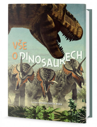 Könyv Vše o dinosaurech Román García Mora