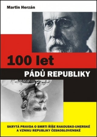 Könyv 100 let pádů republiky Martin Herzán