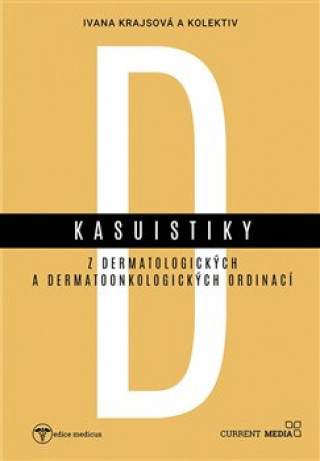 Kniha Kasuistiky z dermatologických a dermatoonkologických ordinací Ivana Krajsová