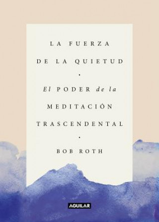 Kniha LA FUERZA DE LA QUIETUD BOB ROTH