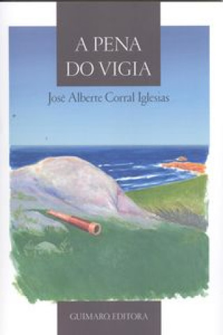 Kniha A pena do Vigia JOSE ALBERTE CORRAL IGLESIAS