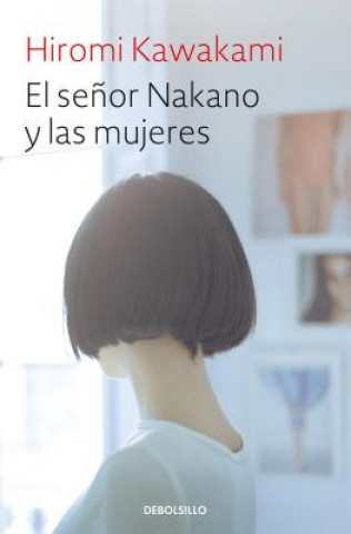 Kniha El senor Nakano y las mujeres / The Nakano Thrift Shop HIROMI KAWAKAMI