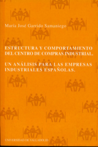 Buch Estructura Y Comportamiento Del Centro De Compras Industrial. Un Analisis Para L Mª JOSE GARRIDO SAMANIEGO