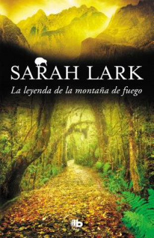 Kniha LA LEYENDA DE LA MONTAÑA DE FUEGO SARAH LARK