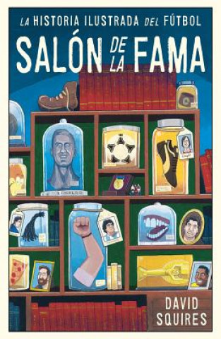 Kniha HISTORIA ILUSTRADA DEL FÚTBOL DAVID SQUIRES