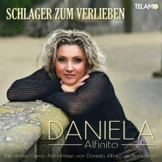 Audio Schlager zum Verlieben Daniela Alfinito