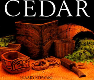 Könyv Cedar: Tree of Life to the Northwest Coast Indians Hilary Stewart
