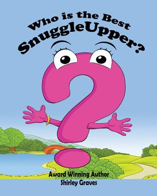 Książka Who is the Best SnuggleUpper? Shirley Graves