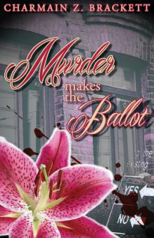 Knjiga Murder Makes the Ballot Charmain Zimmerman Brackett