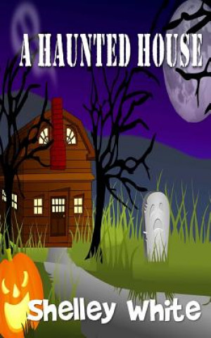 Knjiga A Haunted House Shelley White