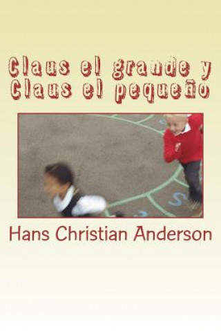 Kniha Claus el grande y Claus el peque?o Hans Christian Andersen