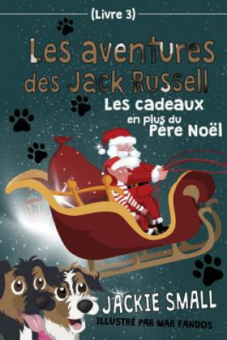 Libro Les aventures des Jack Russell (Livre 3): Les cadeaux en plus du P?re Noël Jackie Small