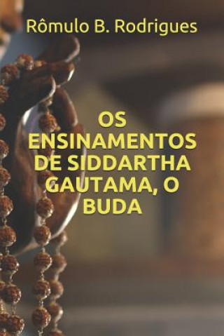 Kniha Os ensinamentos de Siddartha Gautama, O Buda Romulo Borges Rodrigues