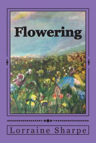 Knjiga Flowering Lorraine Sharpe