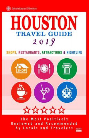 Könyv Houston Travel Guide 2019: Shop, Restaurants, Attractions & Nightlife in Houston, Texas (City Travel Guide 2019) Jennifer a Emerson