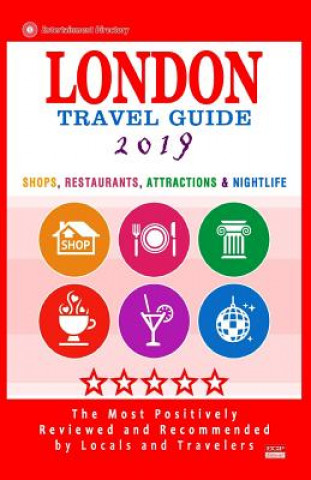 Carte London Travel Guide 2019: Shops, Restaurants, Attractions & Nightlife in London, England (City Travel Guide 2019) Richard M Newman