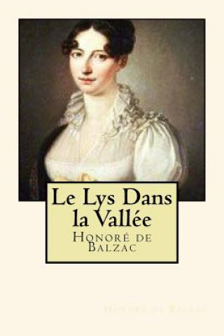 Könyv Le Lys Dans la Vallée Honore De Balzac