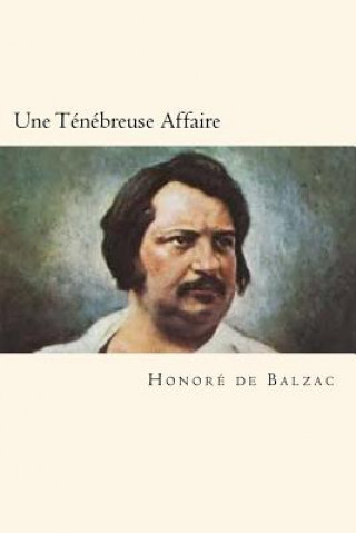 Könyv Une Ténébreuse Affaire Honore De Balzac