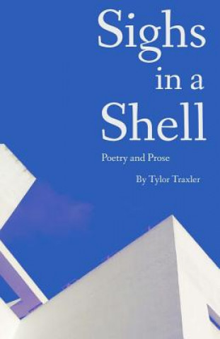 Kniha Sighs in a Shell Tylor Traxler