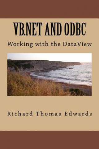 Buch VB.NET and ODBC: Working with the Dataset Richard Thomas Edwards