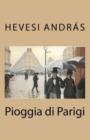 Könyv Pioggia Di Parigi Andras Hevesi