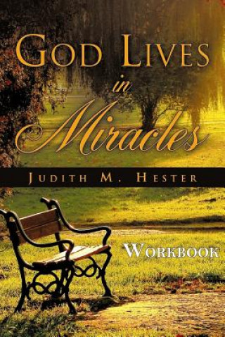 Книга God Lives in Miracles -- Workbook Judith M Hester