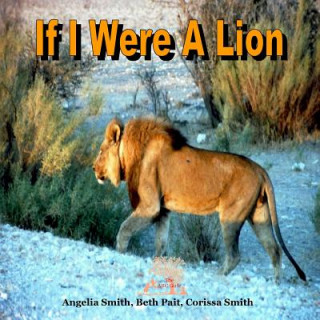 Kniha If I Were A Lion Angelia Smith