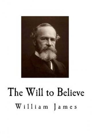 Kniha The Will to Believe William James