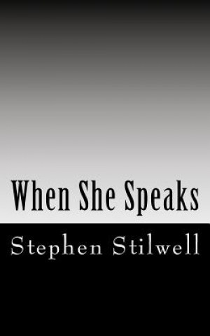 Könyv When She Speaks: Poems and Drawings Stephen Stilwell