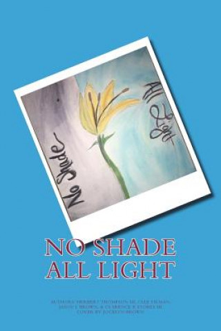 Knjiga No Shade All Light Herbert C Thompson III