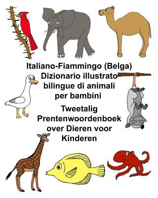 Carte Italiano-Fiammingo (Belga) Dizionario illustrato bilingue di animali per bambini Tweetalig Prentenwoordenboek over Dieren voor Kinderen Richard Carlson Jr