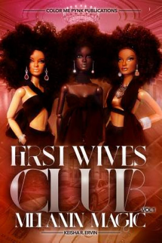 Knjiga First Wives Club Vol.1 Melanin Magic Keisha Ervin