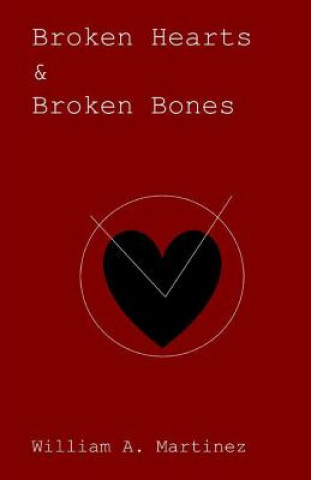 Carte Broken Hearts and Broken Bones William a Martinez