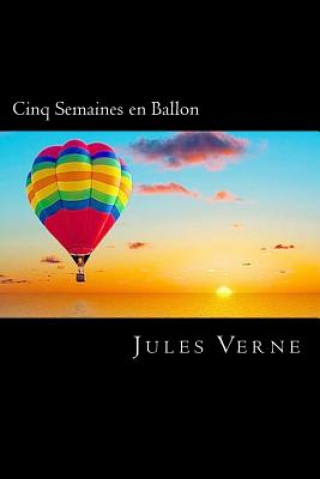 Kniha Cinq Semaines en Ballon (French Edition) Jules Verne