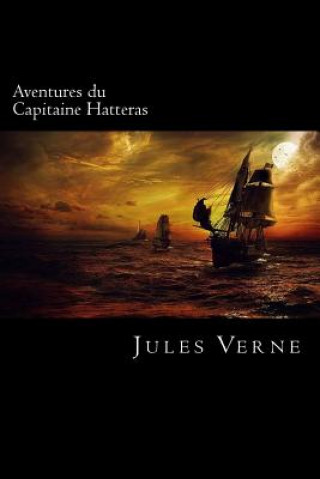 Carte Aventures du Capitaine Hatteras (French Edition) Jules Verne