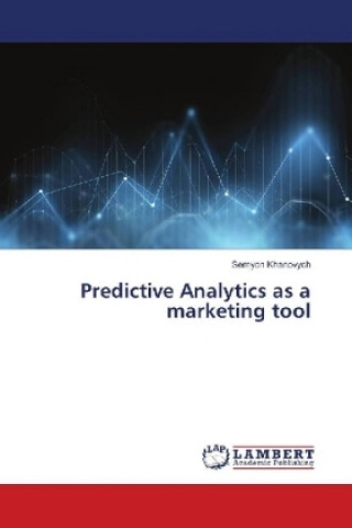 Kniha Predictive Analytics as a marketing tool Semyon Khanovych