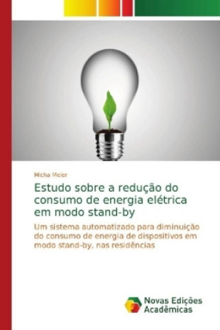 Kniha Estudo sobre a reducao do consumo de energia eletrica em modo stand-by Micha Meier
