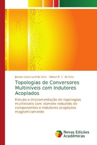 Carte Topologias de Conversores Multiníveis com Indutores Acoplados Juliano Costa Leal da Silva