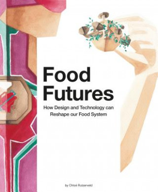 Könyv Food Futures Chloe Rutzerveld